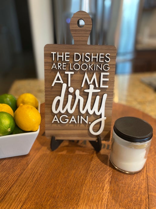 Funny Kitchen Cutting Board Sign – “The Dishes Are Looking at Me Dirty Again” 🍽️