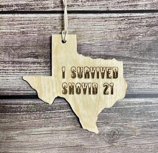 I Survived SnoVid 21 – Texas-Shaped Wooden Ornament