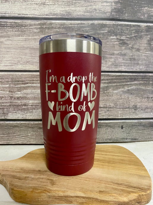 "I'm a drop the f-bomb kind of mom" - tumbler
