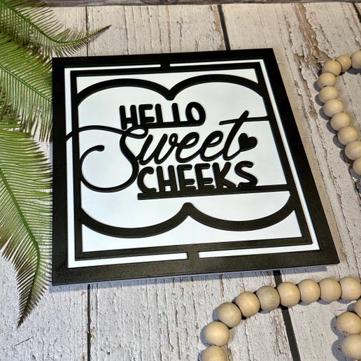 Hello Sweet Cheeks Sign